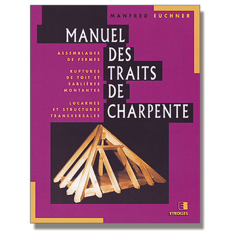 Manuel des traits de charpentes