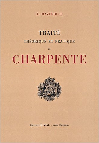 Traité Théorique et Pratique de Charpente